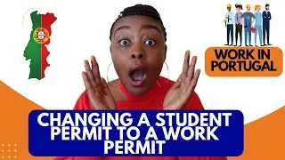 Portugal Visa Switch: Student to Work Permit (Step-by-Step 2025)