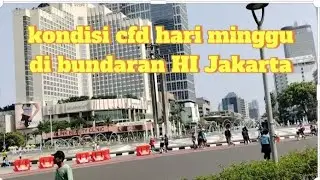 suasana cfd bundaran HI Jakarta#cfdjakarta