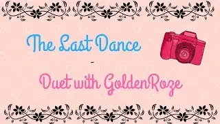 「The Last Dance - Duet with XiiSuu 」