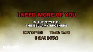 The Bellamy Brothers - I Need More Of You (Karaoke)