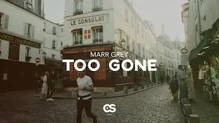 Marr Grey - Too Gone