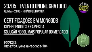 Mesa Redonda #184: Certificações em MongoDB - conhecendo os exames da solução NoSQL mais popular!