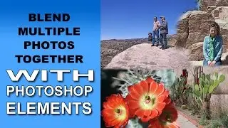 Blend Multiple Photos Together in Photoshop Elements