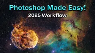 Photoshop - Beginner's Workflow for Deep Space Astrophotography