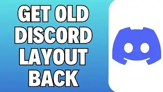 How To Get Old Discord Layout Back