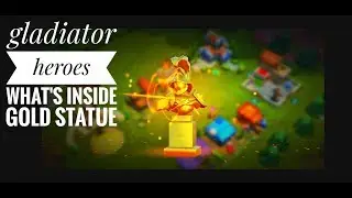 Gladiator heroes what's inside gold statue