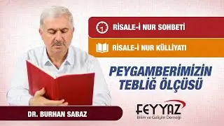 Dr. Burhan Sabaz - Lem’alar - 17. Lem’a - 13. Nota - Peygamberimizin Tebliğ Ölçüsü (09.11.2024)