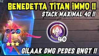 BENEDETTA TITTAN IMMORTAL STACK 40 !! KITA BANTEE MUSUHH !! MAGIC CHESS MOBILE LEGENDS