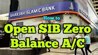 How to open sharjah islamic bank zero balance account | How to open SIB bank account online