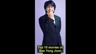 Top 10 movies of Bae Yong Joon - 