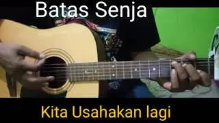 (Chord Mudah) Kita Usahakan Lagi - Batas Senja