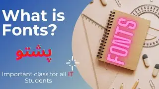 What is Font |How Font works |Pashto Lecture
