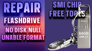 HOW TO REPAIR FLASHDRIVE NO DISK NULL UNKNOWN UNABLE FORMAT [SMI]