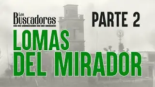 Lomas del Mirador / Part Two / The Searchers