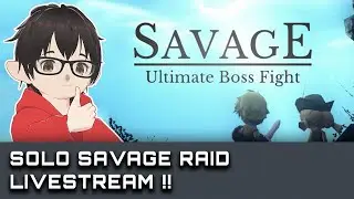 [Savage : Ultimate Boss Fight] VERY CHILL Savage Raid