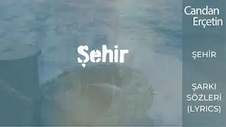 Candan Erçetin ft. Ceza -  Şehir (Lyrics | Şarkı Sözleri)