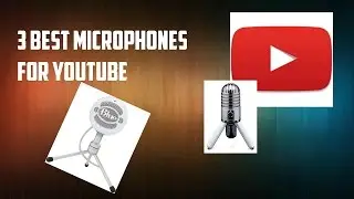 3 Best Microphones For Youtube