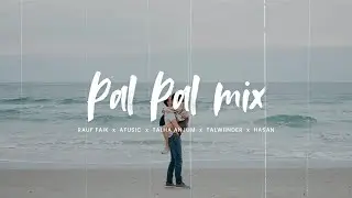 Pal Pal x детство x Wishes (Slowed + Reverb) | Rauf Faik x Talha Anjum x Afusic | LoFi Mashup 