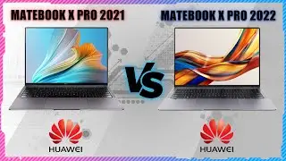 HUAWEI MATEBOOK X PRO 2022 VS HUAWEI MATEBOOK X PRO 2021