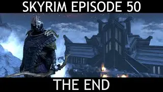 SKYRIM (Septimus) | Episode 50 - THE END