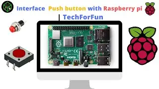 E.P:-05 | How to interface push button with Raspberry pi | Raspberry pi Series | TechForFun
