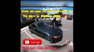 Took my Bro to Fayetteville, NC to buy a S2K !!!!!