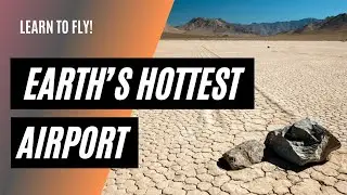 Earth's Hottest Place | Can You Takeoff From Death Valley?