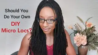 Why Do Your Own DIY Micro Locs? 5 Reasons