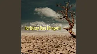 Berharap Kau Mengerti (⠀)