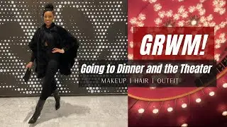 GRWM! Going to Dinner and the Theater! | Hair, Makeup, Outfit | The New Nefertiti
