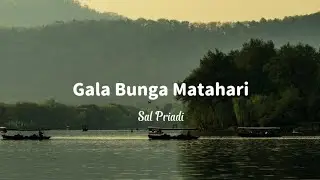 Gala Bunga Matahari-Sal Priadi | Official Lyrics Indonesia