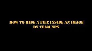 How to hide files inside an image by Team NPS