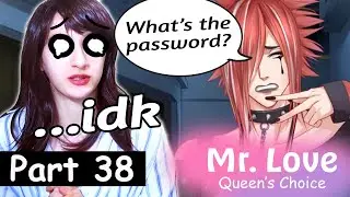 SNEAKING IN【MR LOVE - QUEEN'S CHOICE】pt38