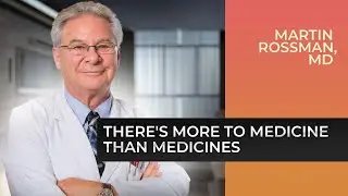There's More To Medicine Than Medicines - Integrative Medicine. The Healing Mind