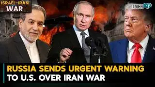 Russia Sends Urgent Warning To The U.S. Over Iran War| Iran-Israel-U.S. War