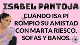 ISABEL PANTOJA: MARTA RIESCO RESUCITA EL SOFA DE CANTORA: BACANALES