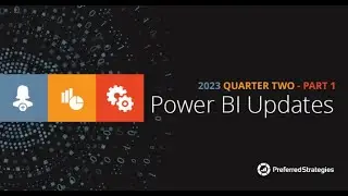 Power BI Updates for Enterprise Analytics: Q2 2023 – Part 1