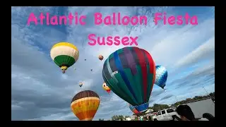 Atlantic Balloon Fiesta- Sussex New Brunswick Canada