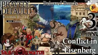Chapter 3: Beloved Bonds - 1: To Eisenberg [BRAVELY DEFAULT FLYING FAIRY HD Remaster]