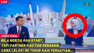 BILA BERITA DAH START, TAPI PARTNER KAU TAK PERASAN, CARA LELAKI NI TEGUR RAIH PERHATIAN...