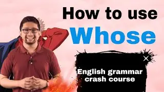 How to Use Whose | English grammar crash course