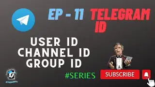 EP - 11 Telegram ID's | How to Get Telegram USER ID, CHANNEL ID, GROUP ID