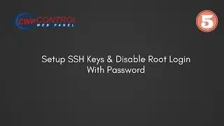 CentOS Web Panel # 5 | Setup SSH Keys & Disable root login with Password