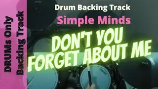 Simple Minds - Don't You Forget About Me - Drum Backing Track - Drums Only