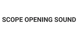 SCOPE OPENING  SOUND EFFECT NON COPY RIGHT 