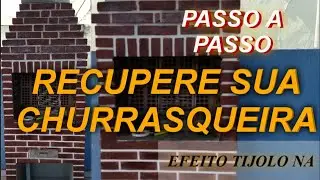 REFORME  A CHURRASQUEIRA- PASSO A PASSO-EFEITO TIJOLINHO