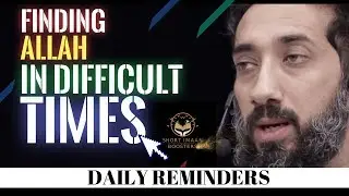 Finding Allah in difficult times I Ramadan 2020 I Nouman Ali Khan reminder