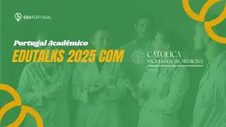Estude Medicina em Portugal com o ENEM: Católica Medical School | EduPortugal - Edutalks 2025 Ep.12