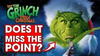 Does The Jim Carrey Grinch Movie Miss The Point of Dr. Seuss's Book? - Hack The Movies