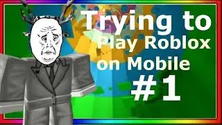 TRYING TO PLAY ROBLOX ON MOBILE #1 | Roblox ToH |